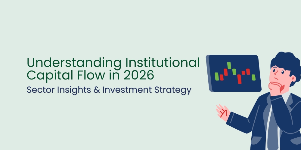 Understanding Institutional Capital Flow in 2026: Sector Insights & Investment Strategy